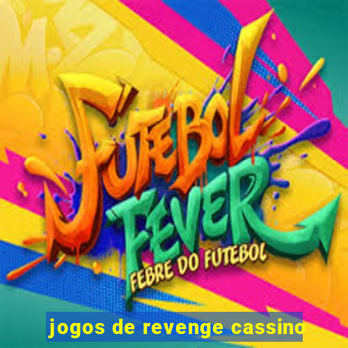 jogos de revenge cassino